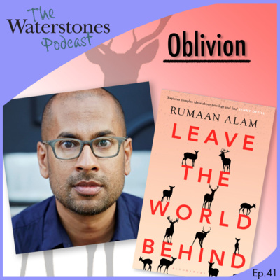 41. OBLIVION with Rumaan Alam
