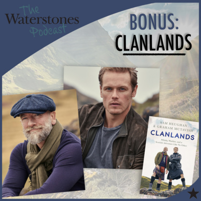 BONUS: CLANLANDS with Sam Heughan and Graham McTavish