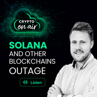 #6 Solana and other blockchains outage