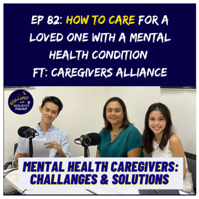 Ep 82: How to Care For Loved Ones With Mental Health Conditions Ft. Caregivers Alliance