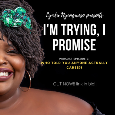 I'M TRYING, I PROMISE ep 2: who told you anyone actually cares?!