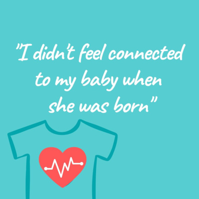 S01E02: "I didn't feel connected to my baby when she was born”