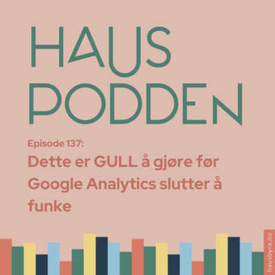 Dette er GULL å gjøre i god tid før Google Analytics slutter å funke