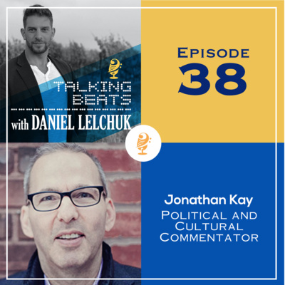 Ep 38 Jonathan Kay By Talking Beats With Daniel Lelchuk A Podcast On Anchor