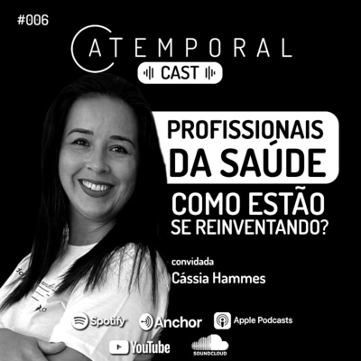 #Episódio 06_Profissionais da saúde: como estão se reinventando?