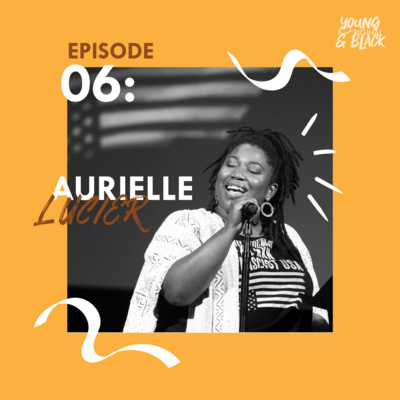 06: How Poet and Organizer Aurielle Lucier is Dreaming Up Radical Futures and Pacing Herself for the Long-Game of Liberation