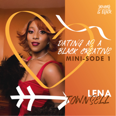 Minisode 01: Dating While Black & Creative with Lena Townsell