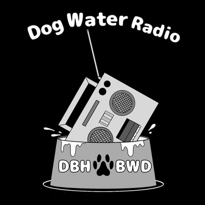 Dog Water Radio " Road Tripin' with Dog and Dern"