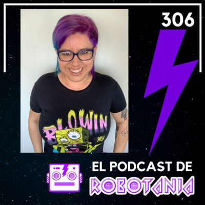 306 El Podcast de Robotania: Charla con Myrna Moguel de FIERCE episode artwork