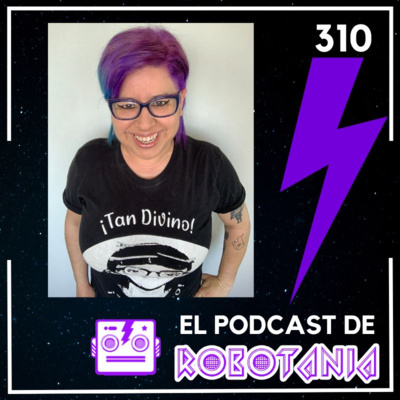 310 El Podcast de Robotania: libros, películas, conciertos y teatro episode artwork