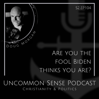Are You The Fool Biden Thinks You Are? episode artwork