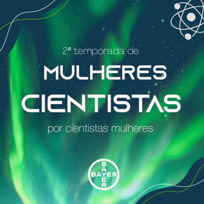 Mulheres Cientistas por Cientistas Mulheres – 2ª temp – Ep. 4: Graziela Maciel Barroso
