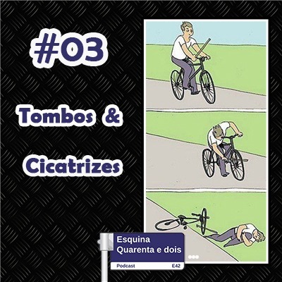 #03 - Tombos e Cicatrizes