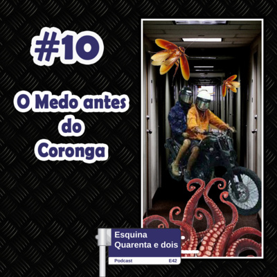 #10 - O Medo Antes do Coronga