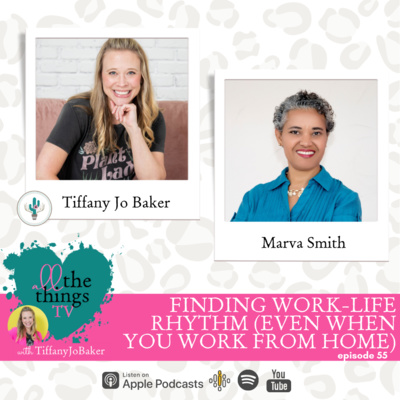 055 Finding Work-Life Rhythm When You Work From Home with Marva Smith episode artwork