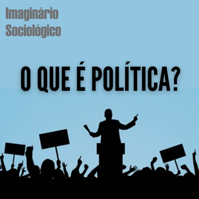 S. 02 Ep. 3 - O que é política?