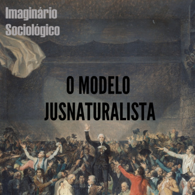 S.02 EP.07 - O Modelo Jusnaturalista