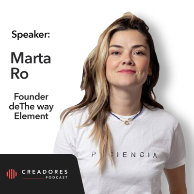 Conectando Mente y Alma para Definir tu Propósito | Marta Ro, Founder The way Element (Ep.129) episode artwork