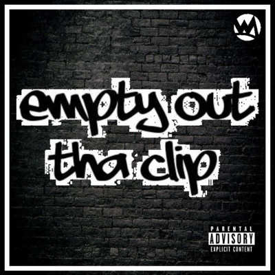 EMPTY OUT THA CLIP (E.O.T.C.)