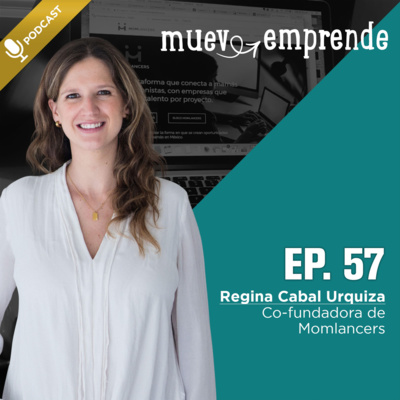 57. Economía por proyectos: Alternativa para mamás trabajadoras - Regina Cabal episode artwork