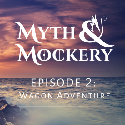 Ep. 3 - Wagon Adventure