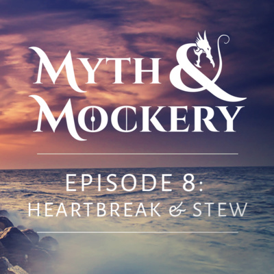 Ep. 8 - Heartbreak & Stew