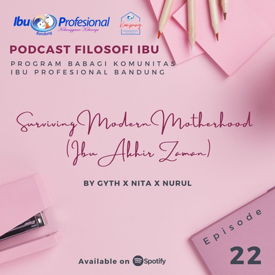 Eps. 22 Surviving Modern Motherhood (Ibu Akhir Zaman)