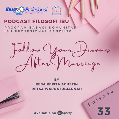 Eps. 33 Follow Your Dreams After Marriage (Kejarlah Mimpimu Setelah Menikah)