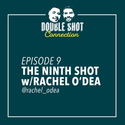 The Ninth Shot w/ Rachel O'Dea