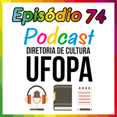 Episódio 74 – Academia Brasileira de Cultura, CCXP, Tapajazz, Arte Pará, Contos do Amanhã e Muito Mais...