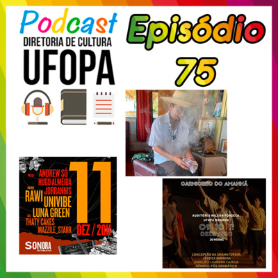 Episódio 75 – Forró, FLIP, “Carniceiro do Amanhã”, Sonora, IV Corrida da Ufopa, 'Encante' e Muito Mais...