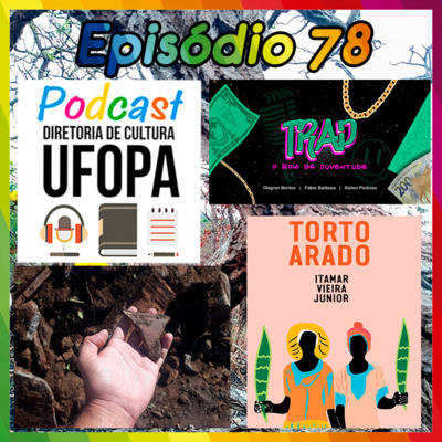 Episódio 78 – Torto Arado, Leonardo DiCaprio, Maurício Gomes, Editais, Batman e Muito Mais...