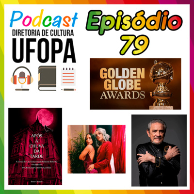 Episódio 79 – Globo de Ouro, Anitta, Pabllo Vittar, Zé Ramalho, Romance Gótico Amazônico e Muito Mais...