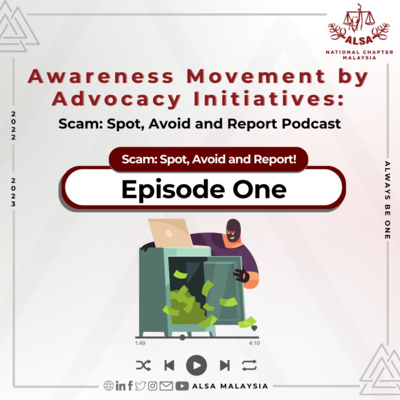 Awareness Movement by Advocacy Initiative Academic Activities Department: Scam cases in Malaysia Episode 1