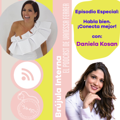 Habla bien y ¡conecta mejor! con Daniela Kosan. Episodio 38