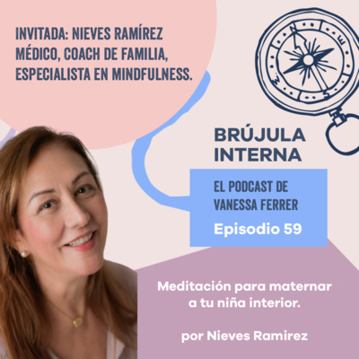 Meditación para maternar a tu niña interior por Nieves Ramírez. Ep. 59