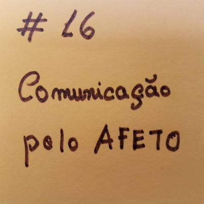 #16 Comunicação pelo Afeto