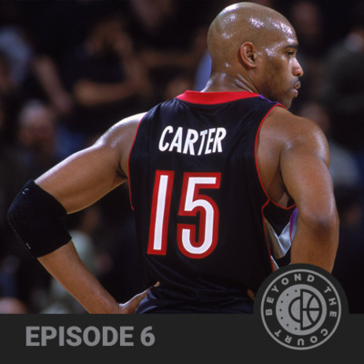 What is Vince Carter's Legacy in Toronto? | Beyond The Court: Episode 6