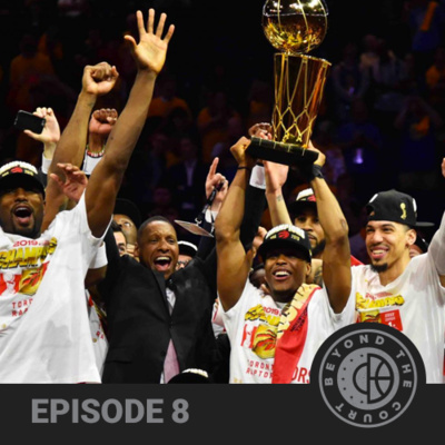 Toronto Raptors Championship Recap + The NBA is Back | Beyond The Court: Episode 8