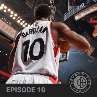 DeMar DeRozan’s Legacy In Toronto | Beyond The Court: Episode 10