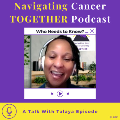 Talk with Talaya - Who Needs to Know?