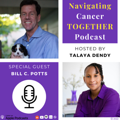 How to Own and Navigate Your Journey with Five-Time Survivor Bill C. Potts