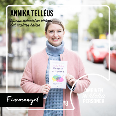 8. Annika Telléus - ”Lyssna människor klokare och världen bättre”