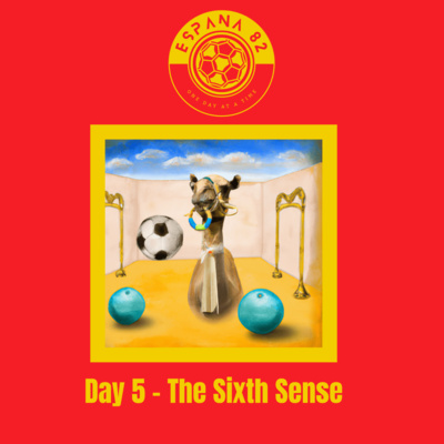 Espana 82: One Day At A Time - Day 5 The Sixth Sense episode artwork