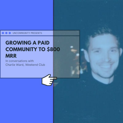 Growing a paid community to $800 MRR by Charlie Ward of Weekend Club