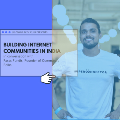 Paras Pundir on starting a career in community building and building communities for brands