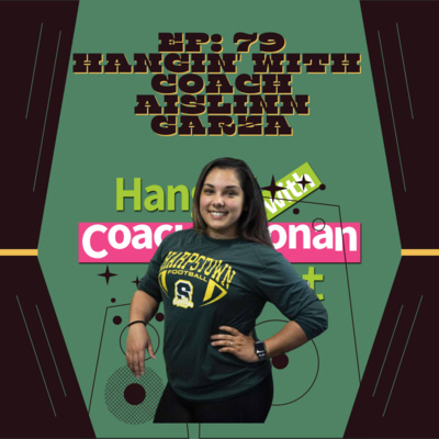 Ep 79: Hangin with Coach Aislinn Garza