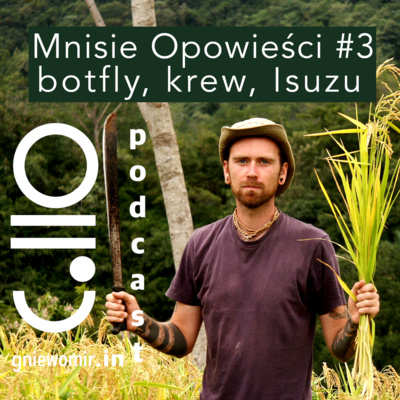 #9 Botfly, krew, Isuzu i koupiny - czyli trzeci epizod Mnisich Opowieści w ramach podcastu Gniewomir.in - myśl-jedz-biegaj