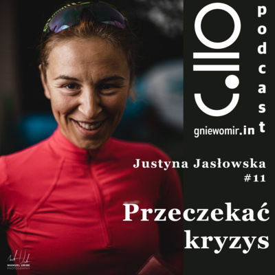 Przeczekać kryzys - rozmowa z Justyna Jasłowską #11