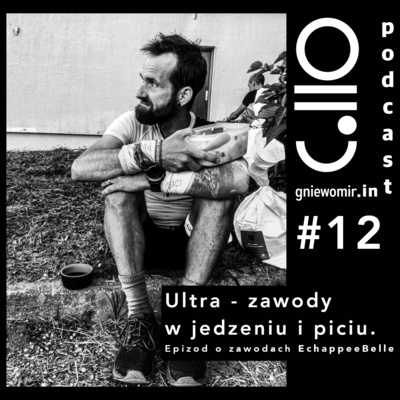 Ultra to zawody w jedzeniu i piciu czyli 12 epizod powstały na bazie doświadczeń z zawodów Echappee Belle